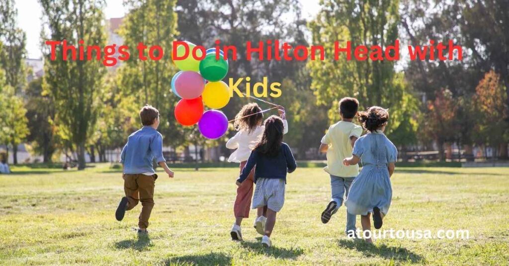 Things-to-Do-in-Hilton-Head-with-Kids (1) Things-to-Do-in-Hilton-Head-with-Kids (1)