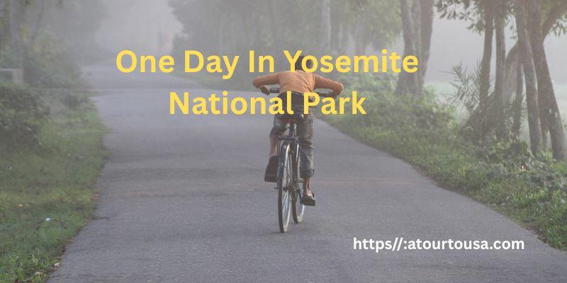 one day in yosemite